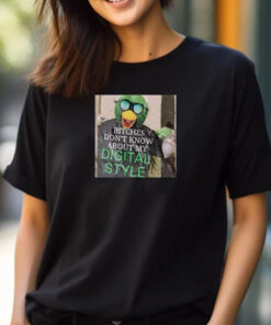 Bitches Don't Know About My Digital Style T-Shirt 2024