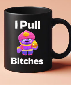 Brawl Stars I Pull Bitches Mug 202433