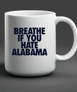 Breathe If You Hate Alabama Mug 202423