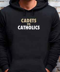 Cadets vs. Catholics Sweatshirt , T-shirt , Hoodie , Long Sleeve T-shirt1