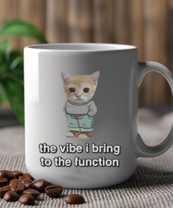 Chill Cat The Vibe I Bring To The Function Mug 2024