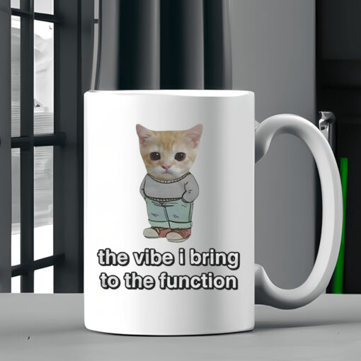 Chill Cat The Vibe I Bring To The Function Mug 20242