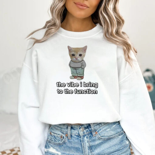 Chill Cat The Vibe I Bring To The Function T-Shirt 20241