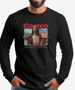 Costco Hot Dog if you raise the price of the hot dog Sweatshirt , T-shirt , Hoodie , Long Sleeve T-shirt2