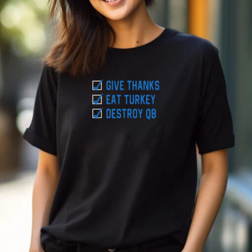 D. J. Reader Give Thanks Eat Turkey Destroy QB T-Shirt 2024