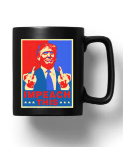 Donald Trump Impeach This art Mug 20241