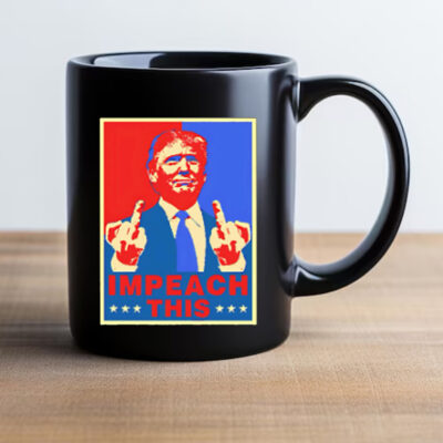 Donald Trump Impeach This art Mug 20242