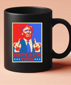 Donald Trump Impeach This art Mug 20243