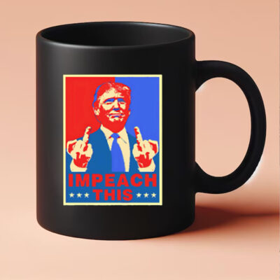 Donald Trump Impeach This art Mug 20243