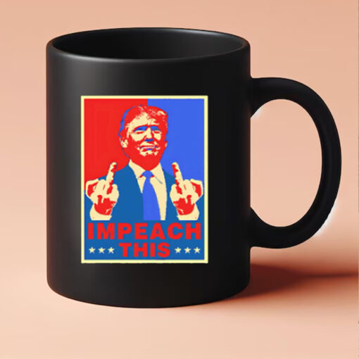 Donald Trump Impeach This art Mug 20243