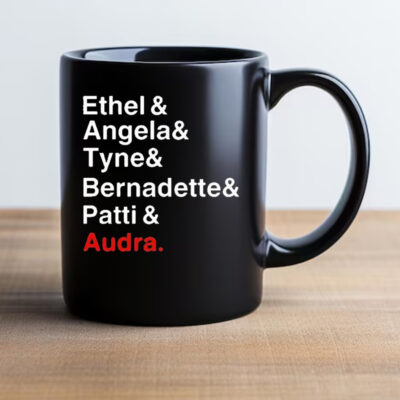 Ethel And Angela And Tyne And Bernadette And Patti And Audra Mug 20242