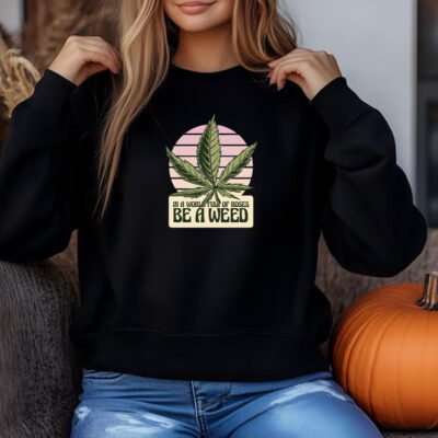 Funny Quote Marijuana Leaf Tee for Men and Women Sweatshirt , T-shirt , Hoodie , Long Sleeve T-shirt3