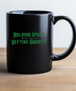 Holding Space For The Lyrics Of Defying Gravity Mug 20242