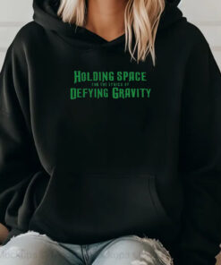 Holding Space For The Lyrics Of Defying Gravity T-Shirt 20242