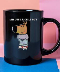 I Am Just A Chill Guy Funny Mug 2024