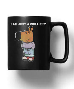 I Am Just A Chill Guy Funny Mug 20241