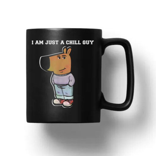 I Am Just A Chill Guy Funny Mug 20241