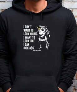 I Don’t Want To Look Young I Want To Look Like I Can Kick Aşş Old Lady Gains Sweatshirt , T-shirt , Hoodie , Long Sleeve T-shirt