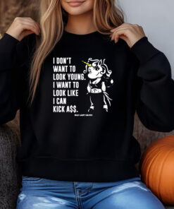 I Don’t Want To Look Young I Want To Look Like I Can Kick Aşş Old Lady Gains Sweatshirt , T-shirt , Hoodie , Long Sleeve T-shirt3