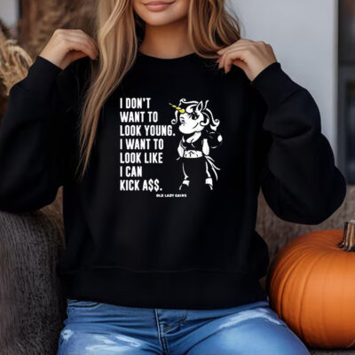 I Don’t Want To Look Young I Want To Look Like I Can Kick Aşş Old Lady Gains Sweatshirt , T-shirt , Hoodie , Long Sleeve T-shirt3