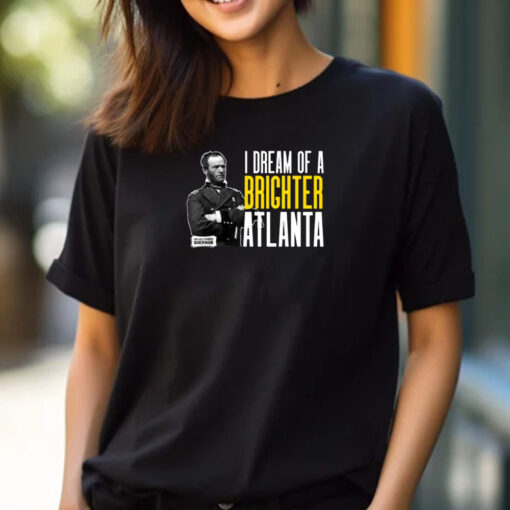 I Dream Of A Brighter Atlanta T-Shirt 2024