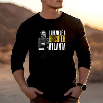 I Dream Of A Brighter Atlanta T-Shirt 20242