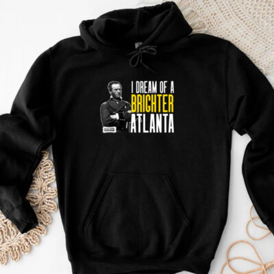 I Dream Of A Brighter Atlanta T-Shirt 20243