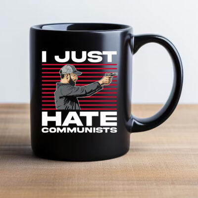 I Just Hate Communists Mug 20242