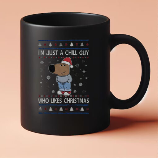 I’m Just A Chill Guy Who Likes Christmas Mug 20243