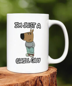 I’m Just A Chilly Guy Funny Meme Mug 20241