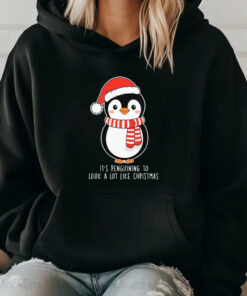 Its Penguining To Look A Lot Like Christmas 2024 Sweatshirt , Hoodie , T-shirt , Long Sleeve T-shirt2