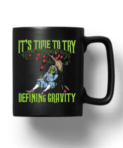 It's Time To Start Defining Gravity Mug 20241