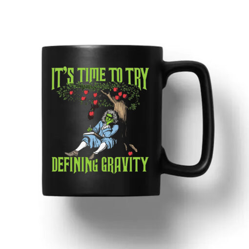 It's Time To Start Defining Gravity Mug 20241