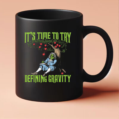 It's Time To Start Defining Gravity Mug 20243