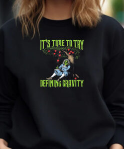 It's Time To Start Defining Gravity T-Shirt 20241