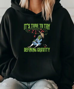 It's Time To Start Defining Gravity T-Shirt 20242