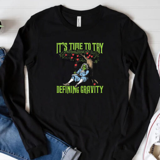 It's Time To Start Defining Gravity T-Shirt 2024333