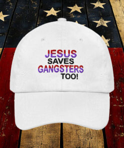 Jesus Saves Gangsters Too Hatv2