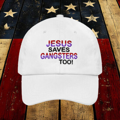 Jesus Saves Gangsters Too Hatv2