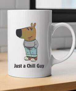 Just A Chill Guy Mug 2024