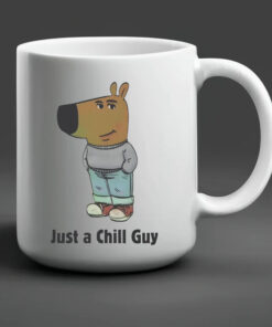 Just A Chill Guy Mug 20242