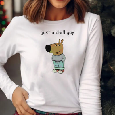 Just A Chill Guy Sweatshirt , Hoodie , T-shirt , Long Sleeve T-shirt2