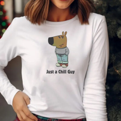 Just a Chill Guy Sweatshirt , Hoodie , T-shirt , Long Sleeve T-shirt2Just a Chill Guy Sweatshirt , Hoodie , T-shirt , Long Sleeve T-shirt2