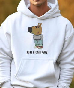 Just a Chill Guy Sweatshirt , Hoodie , T-shirt , Long Sleeve T-shirt3