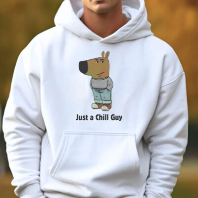 Just a Chill Guy Sweatshirt , Hoodie , T-shirt , Long Sleeve T-shirt3