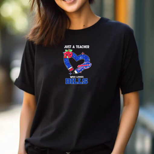 Just a teacher who loves Buffalo Bills T-Shirt 2024