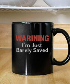 Keith Foskey Warning I’m Just Barely Saved Mug 2024