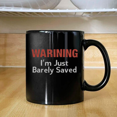 Keith Foskey Warning I’m Just Barely Saved Mug 2024