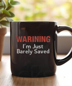 Keith Foskey Warning I’m Just Barely Saved Mug 20241