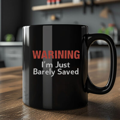 Keith Foskey Warning I’m Just Barely Saved Mug 20242